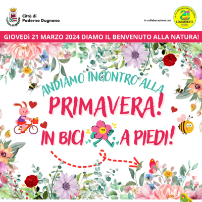 L'Amministrazione Comunale per giovedì 21 marzo 2024 promuove l'iniziativa ANDIAMO INCONTRO ALLA PRIMAVERA, per sensibilizzare al rispetto della natura e alla mobilità sostenibile.