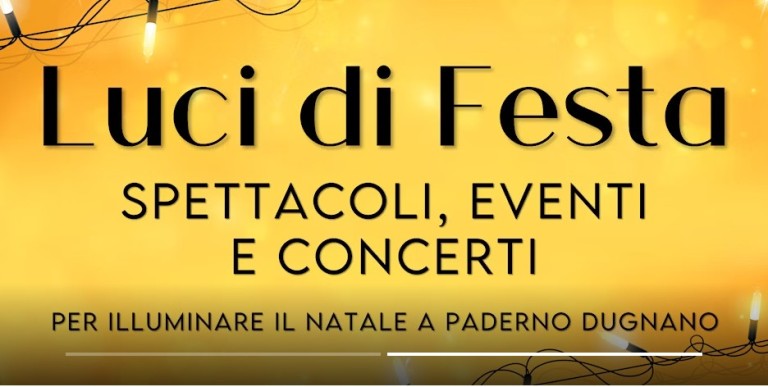 Spettacoli, eventi e concerti per illuminare il Natale a Paderno Dugnano.

